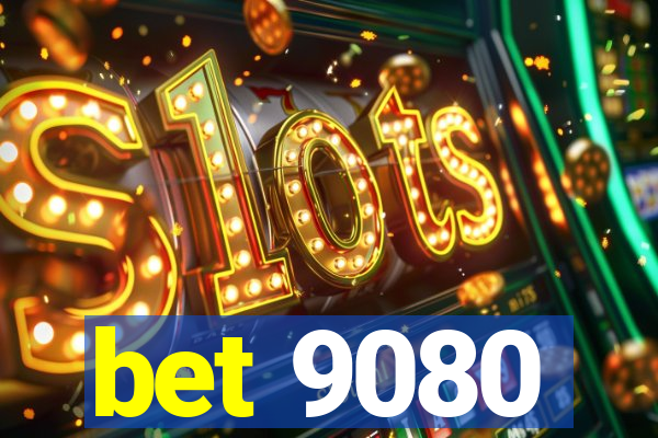 bet 9080